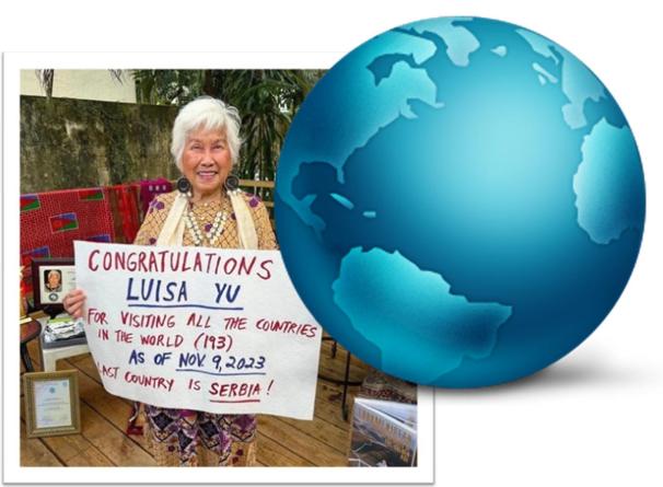 Luisa Yu - At age 79 she has visited every country in the world.